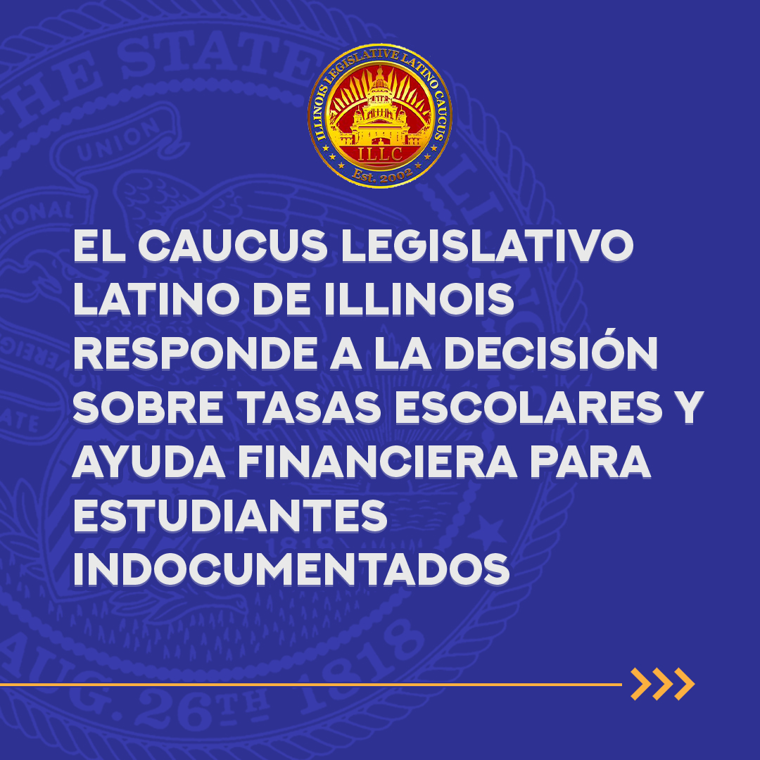 El Caucus Legislativo Latino de Illinois responde a la decisión sobre tasas escolares y ayuda financiera para estudiantes indocumentados